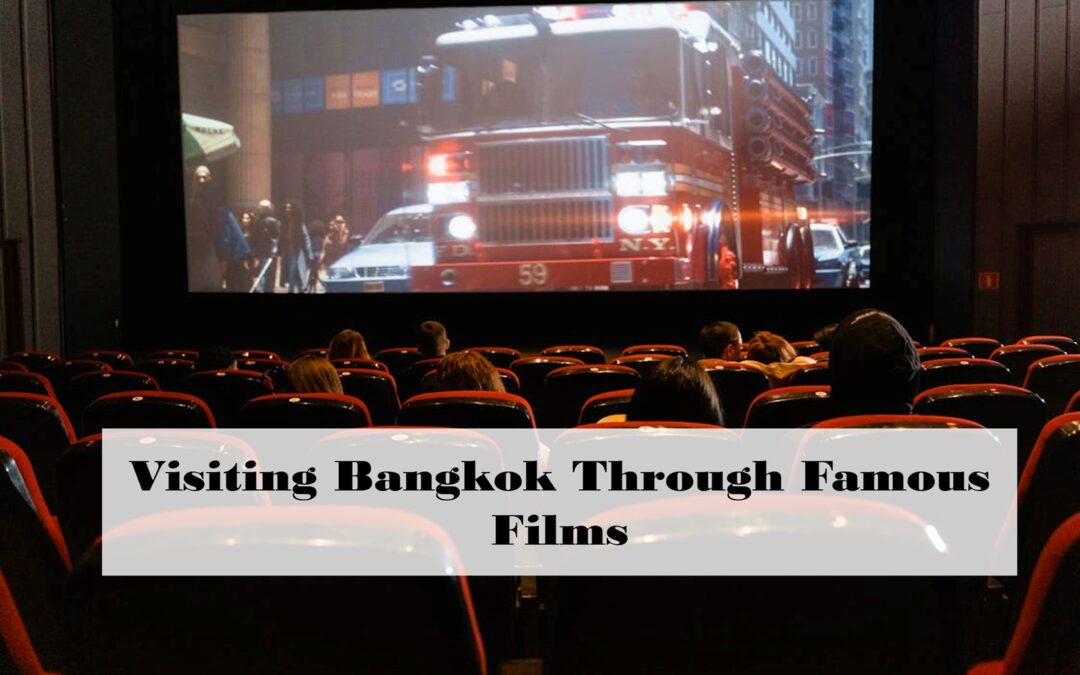 Bangkok Travel & Hollywood Movie Scenes