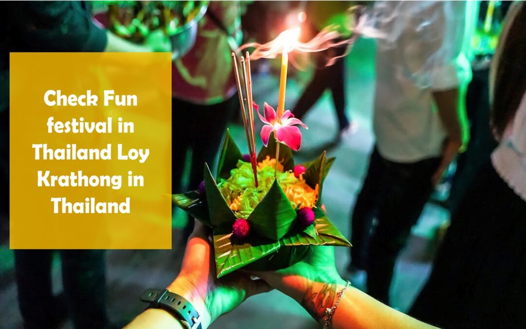 Check Fun festival in Thailand Loy Krathong in Thailand