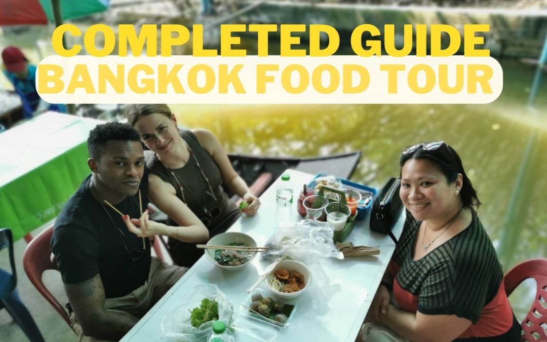 Complete guide for Bangkok food tour